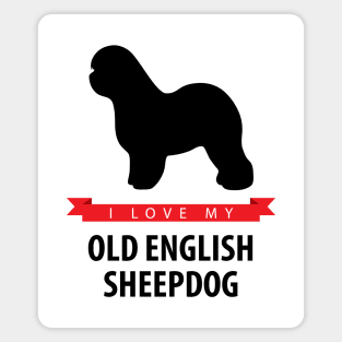 I Love My Old English Sheepdog Magnet